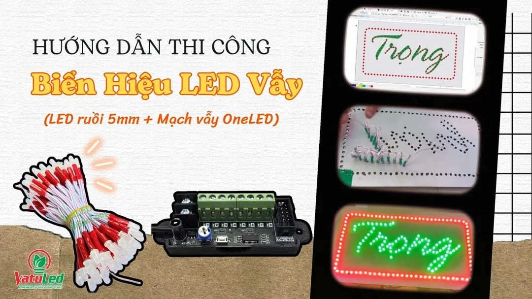 Hướng dẫn thi công bảng hiệu quảng cáo LED vẫy từ LED ruồi